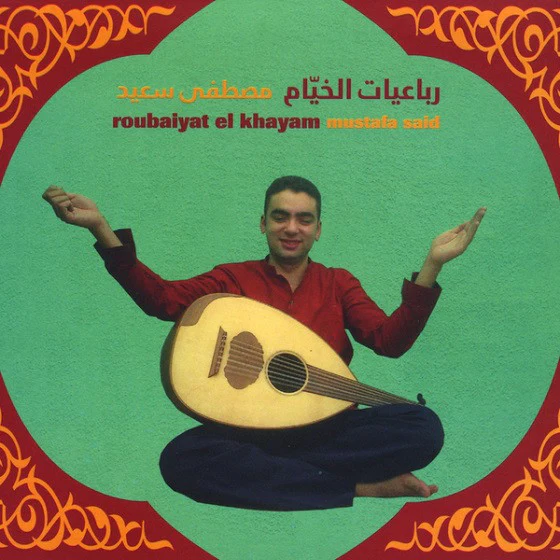 مصطفى سعيد = Mustafa Said* - رباعيات الخيام = Roubaiyat El Khayam (CD, Album)