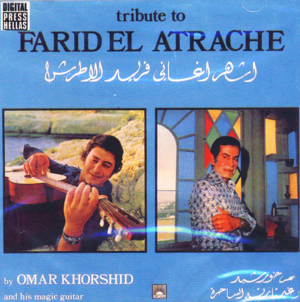 عمر خورشيد* = Omar Khorshid - اشهر اغاني فريد الاطرش = Tribute To Farid El Atrache (CD, Album, RE)