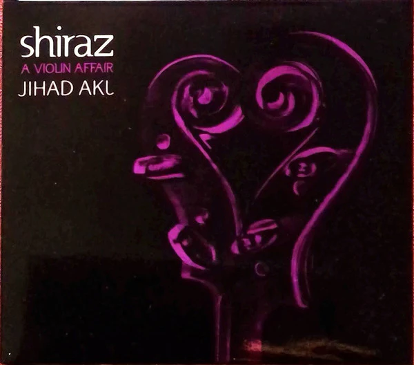 جهاد عقل - Shiraz - A Violin Affair (CD, Album, Dig)