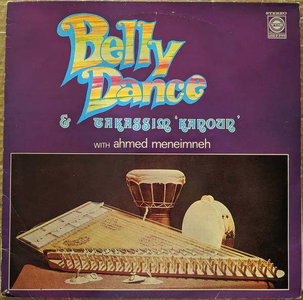 Ahmed Meneimneh* - Belly Dance & Takassim Kanoun (LP)