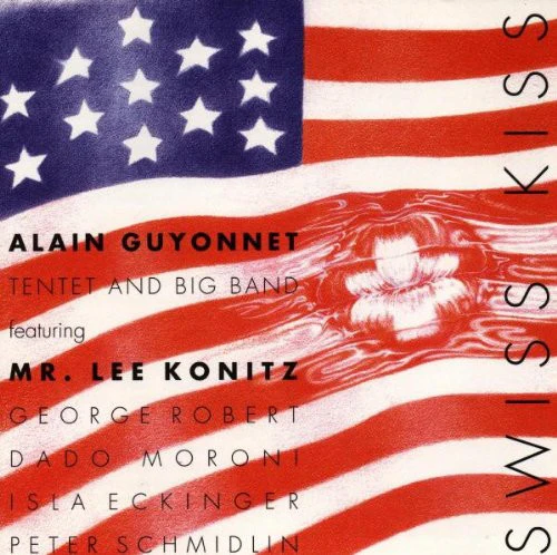 Alain Guyonnet, Lee Konitz - Swiss Kiss - Lee Konitz Plays Alain Guyonnet Tentet & Big Band (CD, Album, RE)