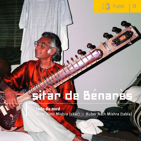 Amar Nath Mishra & Kuber Nath Mishra - Sitar De Bénarès (Inde Du Nord) (CD, Album, RM)