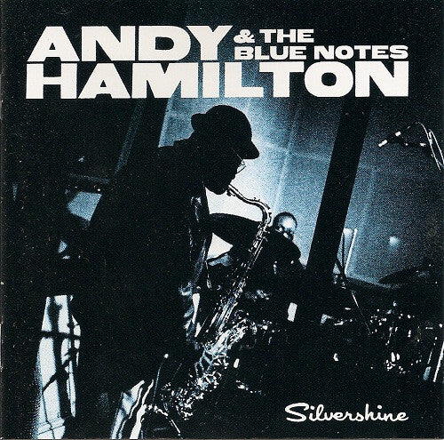 Andy Hamilton & The Blue Notes - Silvershine (CD, Album)
