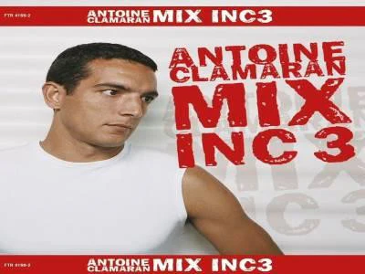 Antoine Clamaran - Mix Inc 3 (CD, Comp, Mixed)