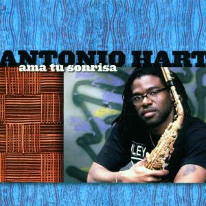 Antonio Hart - Ama Tu Sonrisa (CD, Album)