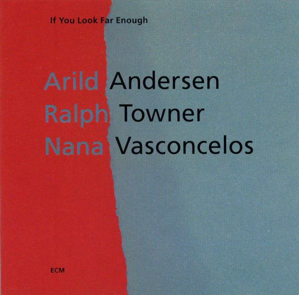Arild Andersen / Ralph Towner / Nana Vasconcelos* - If You Look Far Enough (CD, Album, RP, EDC)