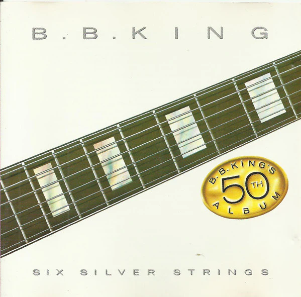 B.B. King - Six Silver Strings (CD, Album, RE)