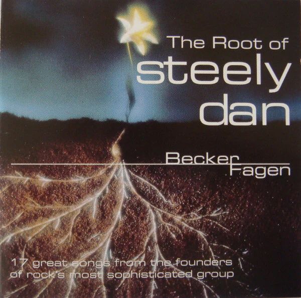Becker* & Fagen* - The Root Of Steely Dan (CD, Comp)