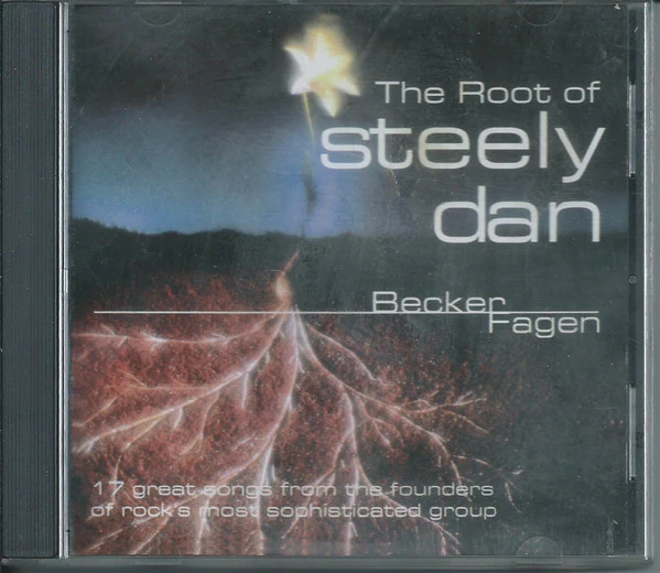 Becker* & Fagen* - The Root Of Steely Dan (CD, Comp) - Image 2