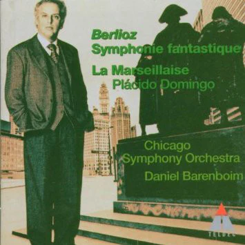 Berlioz* - Placido Domingo, The Chicago Symphony Orchestra, Daniel Barenboim - Marseillaise / Berlioz: Symphonie Fantastique (CD, Album)