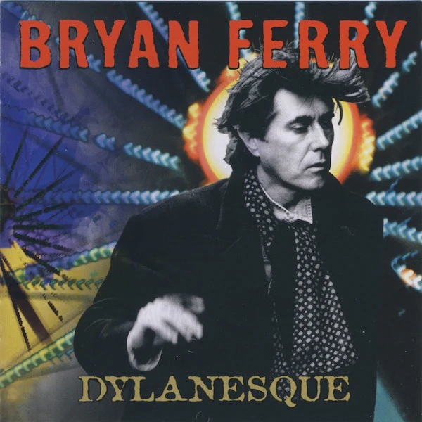 Bryan Ferry - Dylanesque (CD, Album, RP)
