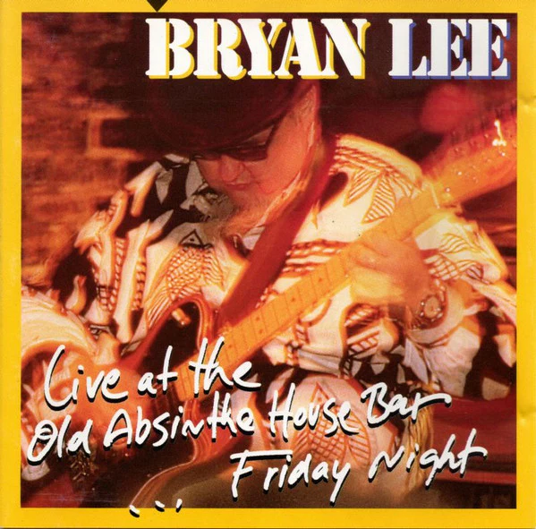 Bryan Lee - Live At The Old Absinthe House Bar ... Friday Night (CD, Album)