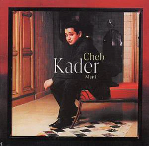 Cheb Kader - Mani (CD, Album)