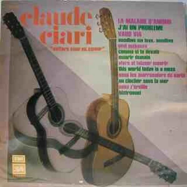 Claude Ciari - Guitare Pour Un Amour (LP, Album)