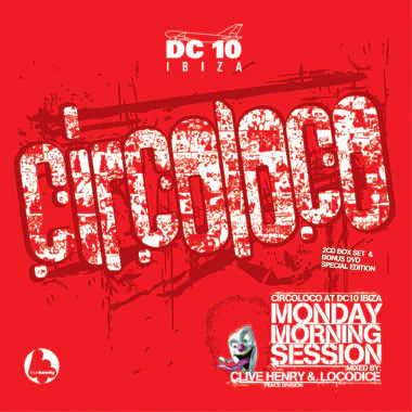 Clive Henry & Loco Dice - Circoloco At DC10 Ibiza : Monday Morning Session (2xCD, Mixed + DVD, Mixed)