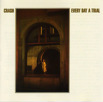 Crash (18) - Every Day A Trial (CD, Album, RE)