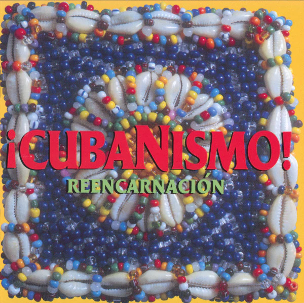 ¡Cubanismo! - Reencarnación (CD, Album)