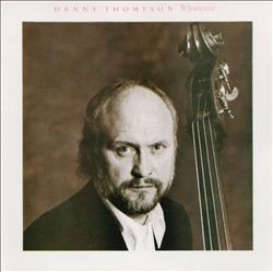 Danny Thompson - Whatever (CD, Album, RE)