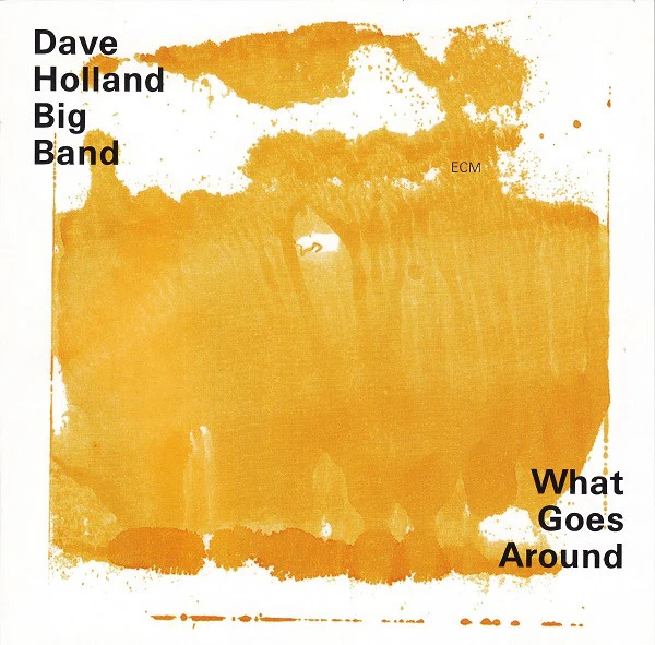 Dave Holland Big Band - What Goes Around (CD, Album) - Image 2