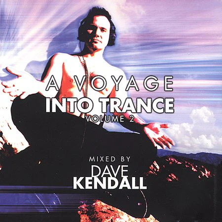 Dave Kendall - A Voyage Into Trance Volume 2 (CD, Mixed)