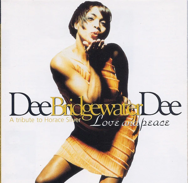 Dee Dee Bridgewater - Love And Peace - A Tribute To Horace Silver (CD, Album)