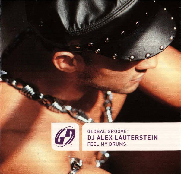 DJ Alex Lauterstein* - Global Groove - Feel My Drums (CD, Comp, Mixed)