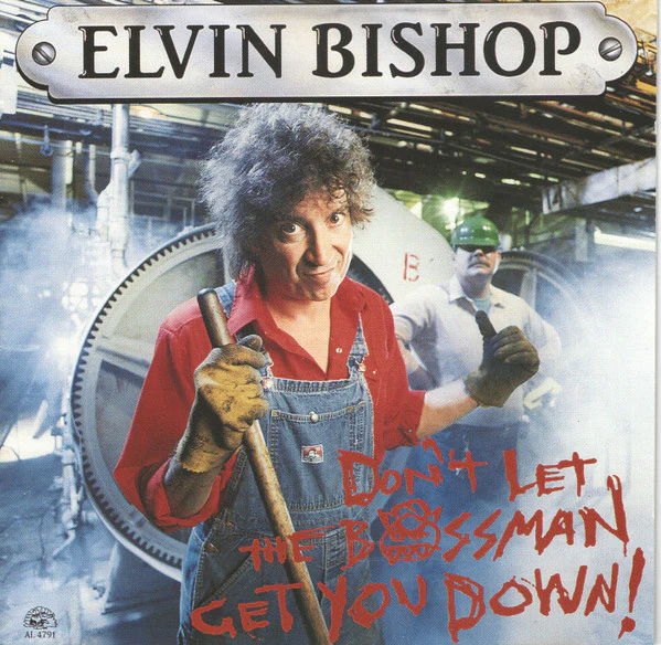 Elvin Bishop - Don't Let The Bossman Get You Down! (CD, Album)
