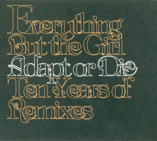 Everything But The Girl - Adapt Or Die - Ten Years Of Remixes (CD, Comp, Dig) - Image 5