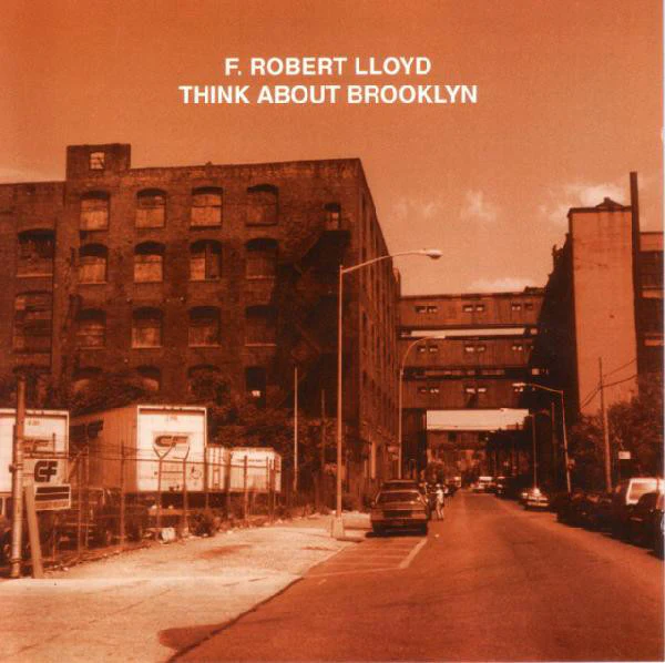 F. Robert Lloyd - Think About Brooklyn (CD, Album)