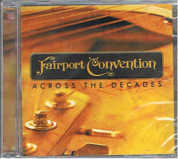 Fairport Convention - Across The Decades (2xCD, Comp)