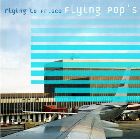 Flying Pop's - Flying To Frisco (CD)