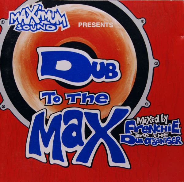 Frenchie & Dub Organiser* - Dub To The Max (CD, Album)