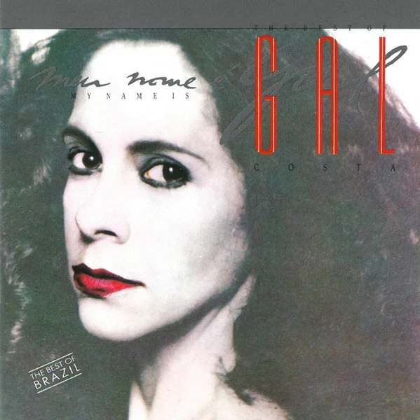 Gal Costa - Meu Nome É Gal (My Name Is Gal) - The Best Of Gal Costa (CD, Comp)