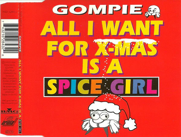 Gompie - All I Want For X-Mas Is A Spice Girl (CD, Single)