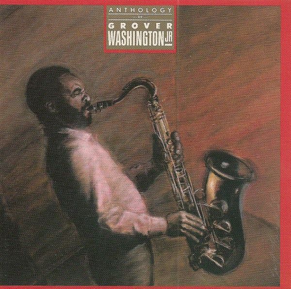 Grover Washington, Jr. - Anthology Of Grover Washington Jr. (CD, Comp)