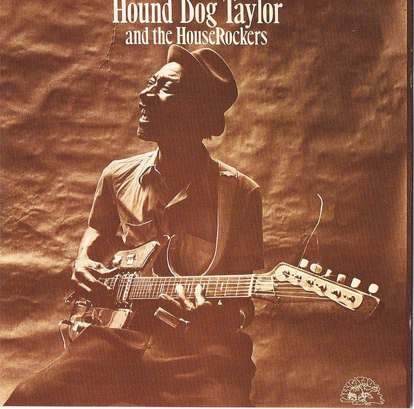Hound Dog Taylor And The HouseRockers* - Hound Dog Taylor And The HouseRockers (CD, Album, RE)