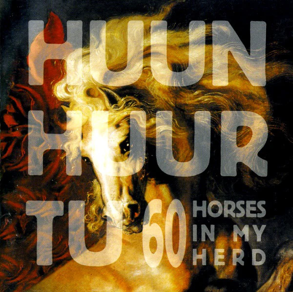 Huun-Huur-Tu - 60 Horses In My Herd (CD, Album, RE)