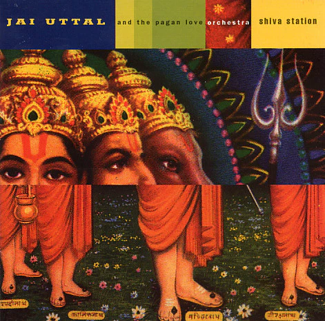 Jai Uttal And The Pagan Love Orchestra - Shiva Station (CD, Album)