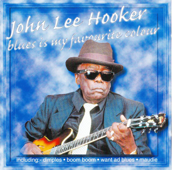 John Lee Hooker - Blues Is My Favourite Colour (CD, Comp)