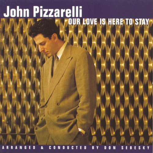 John Pizzarelli - Our Love Is Here To Stay (CD, Album)