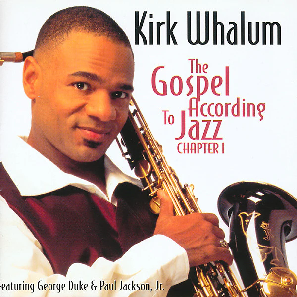 Kirk Whalum - The Gospel According To Jazz - Chapter I (CD, Album)