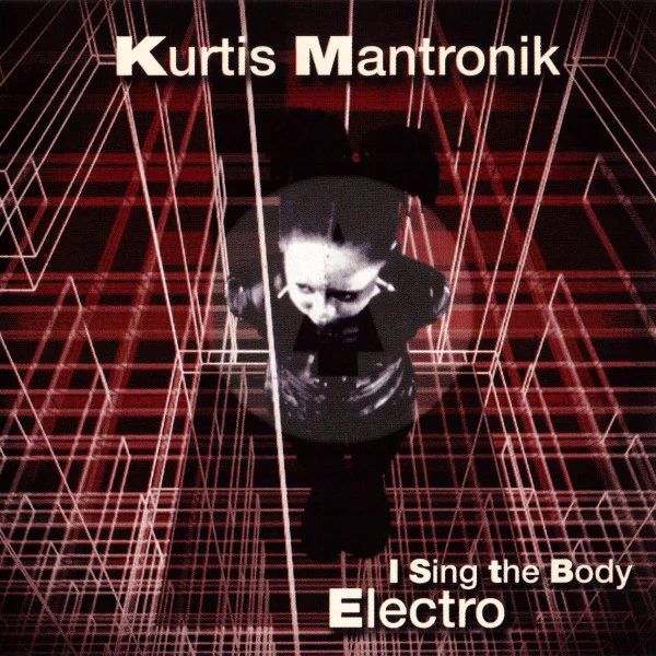 Kurtis Mantronik - I Sing The Body Electro (CD, Album)