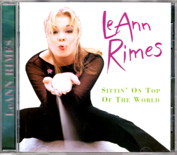 LeAnn Rimes - Sittin' On Top Of The World (CD, Album)