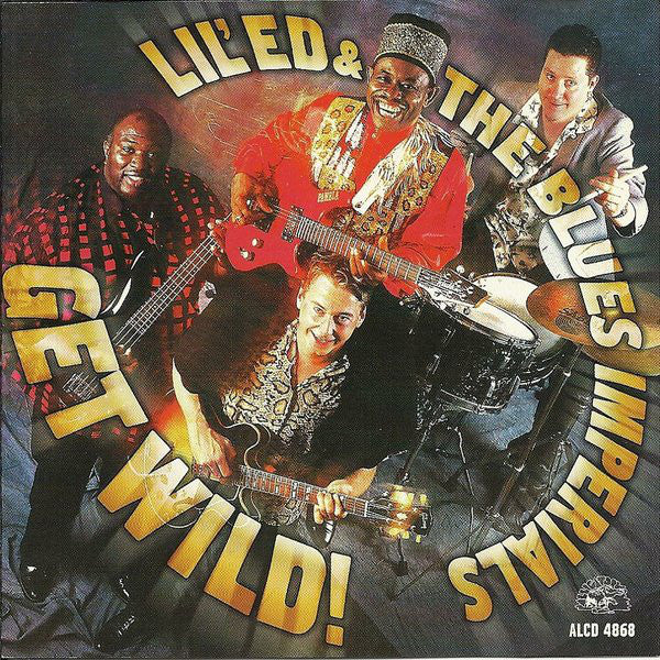 Lil' Ed & The Blues Imperials* - Get Wild! (CD, Album)