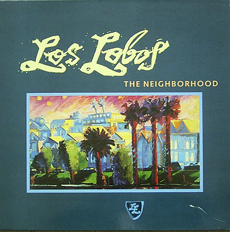 Los Lobos - The Neighborhood (LP, Album)