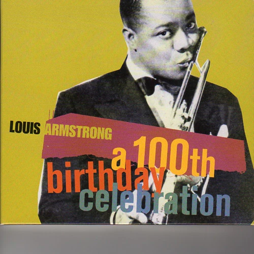 Louis Armstrong - A 100th Birthday Celebration (2xCD, Comp, Dig)