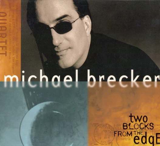 Michael Brecker - Two Blocks From The Edge (CD, Album, Dig)