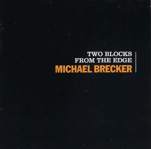 Michael Brecker - Two Blocks From The Edge (CD, Album, Dig) - Image 5