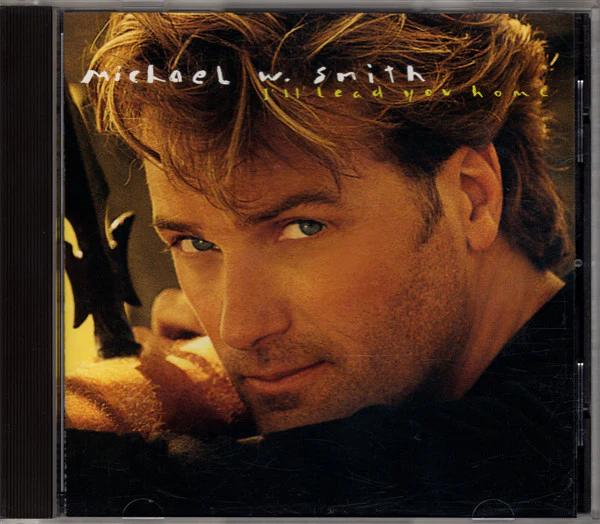 Michael W. Smith - I'll Lead You Home (CD, Album) - Image 2
