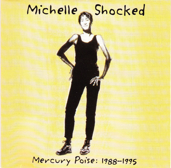 Michelle Shocked - Mercury Poise: 1988-1995 (CD, Comp)